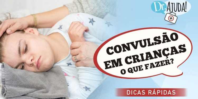 Convulsão em crianças: o que fazer?