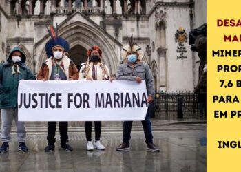 Desastre de Mariana: mineradoras propõem R$ 7,6 bilhões para acordo em processo na Inglaterra - Foto: Divulgação/Matthew Pover